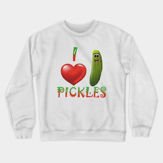 Funny T-shirt Design I love Pickles Gift Idea Crewneck Sweatshirt by werdanepo